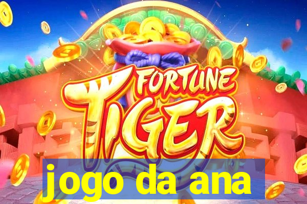 jogo da ana